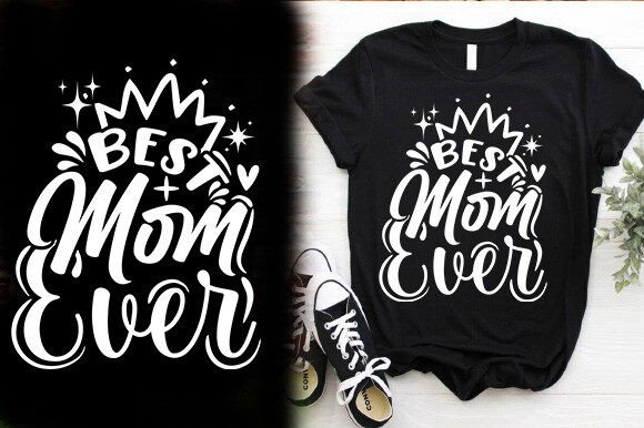 BEST MOM EVER Graphics for T-Shirt Designs