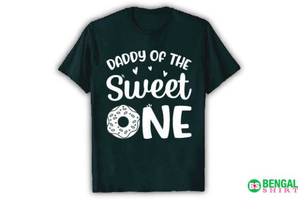 Daddy of the Sweet One Funny Graphics & T-Shirt Designs