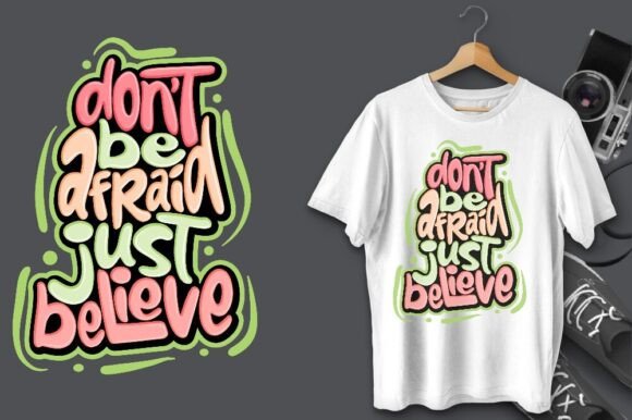Don’t Be Afraid Just Believe Graphics