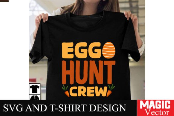 Egg Hunt Crew SVG Cut File, Easter: Graphics for T-Shirt Designs