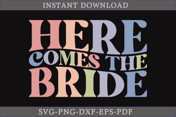 Here Comes the Bride Retro Shirt SVG