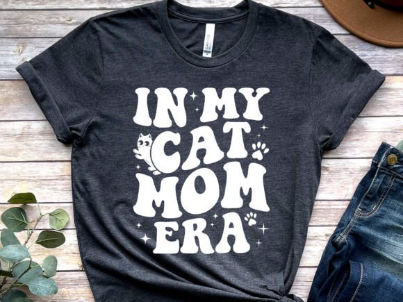 In My Cat Mom Era: Graphics & T-Shirt Designs