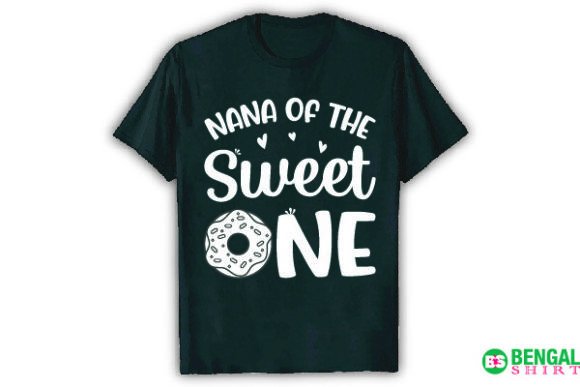Nana of the Sweet One Funny Shirt Graphics & T-Shirt Designs