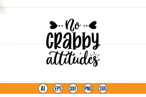 No Crabby Attitudes