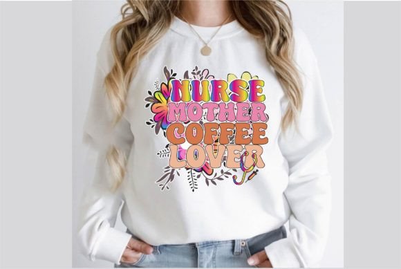 Nurse Mother Coffee Lover Retro Design Graphics