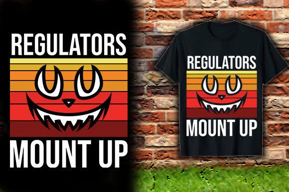 REGULATORS MOUNT UP TSHIRT DESIGN Graphics