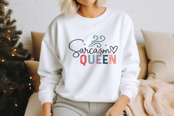 Sarcasm Queen SVG Design: Graphics & T-Shirt Designs