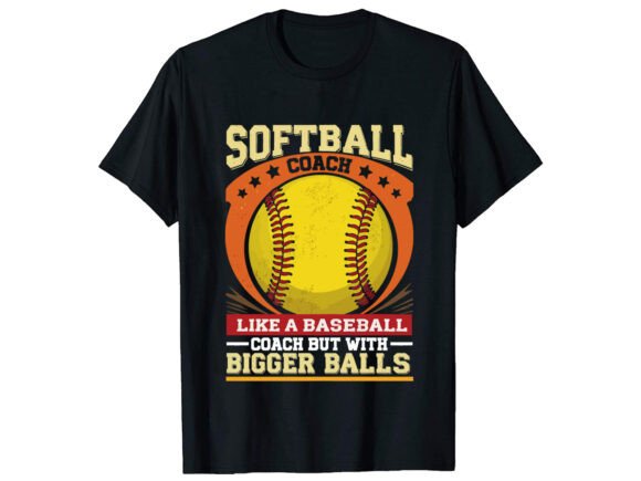 Softball Coach Like a T-Shirt Design