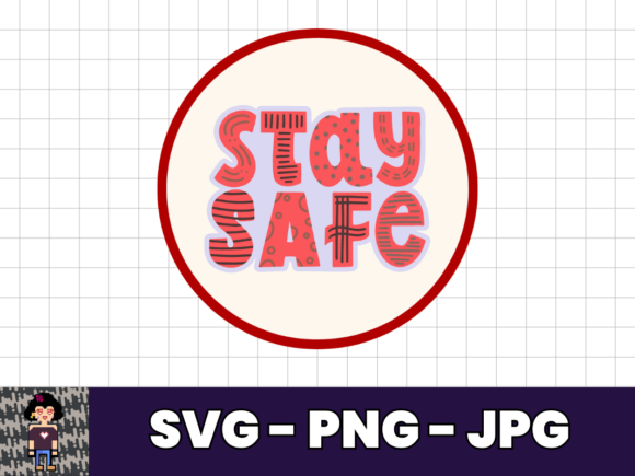 Stay Safe - SVG Sticker T-Shirt Design