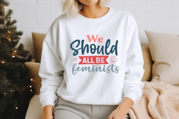 We Should All Be Feminists SVG: Graphics & T-Shirt Designs
