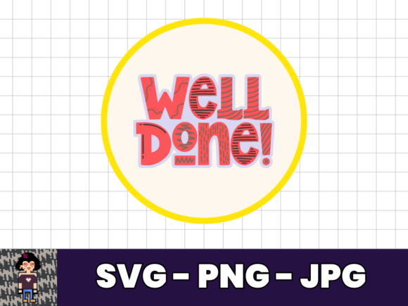 Well Done - SVG Sticker T-Shirt Design