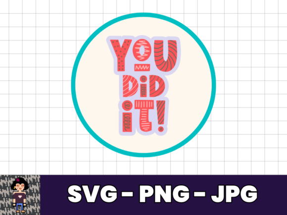 You Did It - SVG Sticker T-Shirt Design